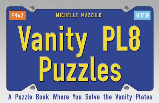 Vanity Plate Puzzles : A Puzzle Book Where You Solve the Vanity Plates, EPUB eBook