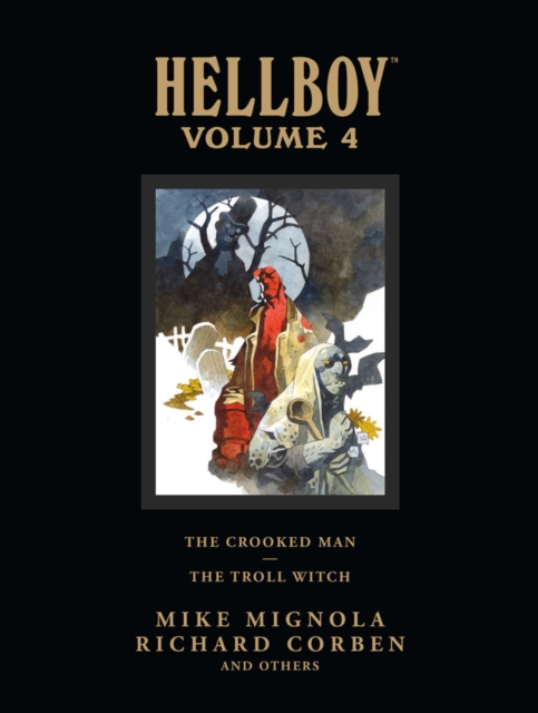 Hellboy Library Volume 4: The Crooked Man And The Troll Witch, Hardback Book