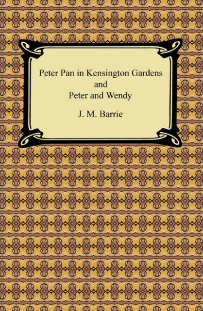 Peter Pan in Kensington Gardens and Peter and Wendy, EPUB eBook