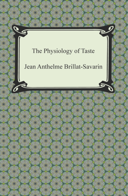 The Physiology of Taste, EPUB eBook