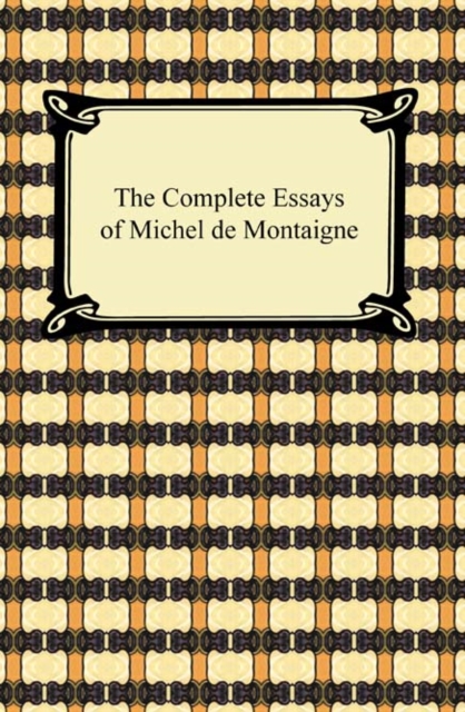 The Complete Essays of Michel de Montaigne, EPUB eBook