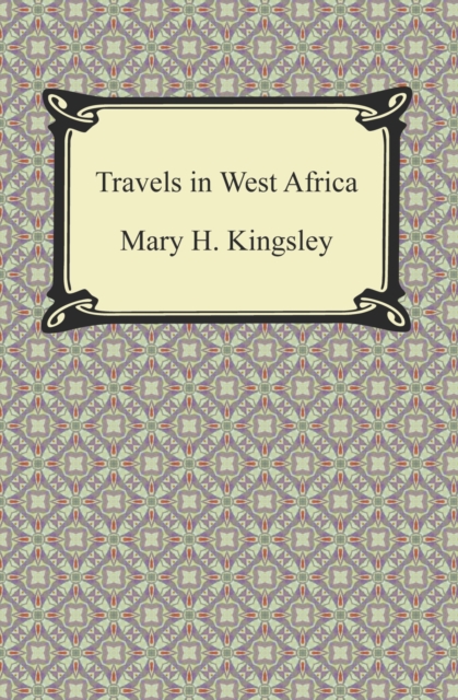 Travels in West Africa, EPUB eBook