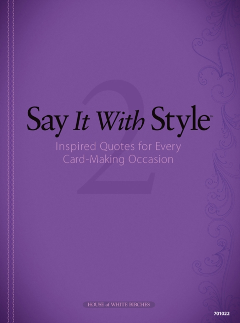 Say It with Style 2 : Inspired Quotes for Every Card-Making Occasion, EPUB eBook