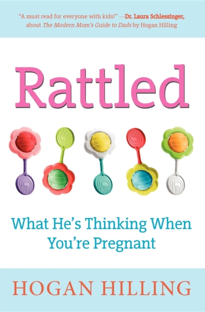 Rattled : What He's Thinking When You're Pregnant, EPUB eBook