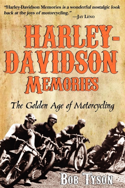 Harley-Davidson Memories : The Golden Age of Motorcycling, EPUB eBook