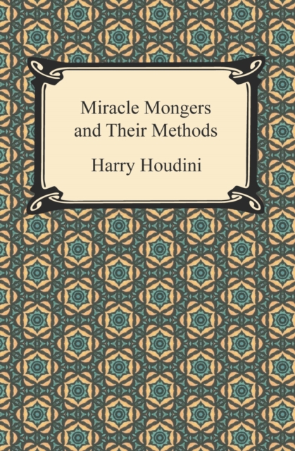 Miracle Mongers and Their Methods, EPUB eBook