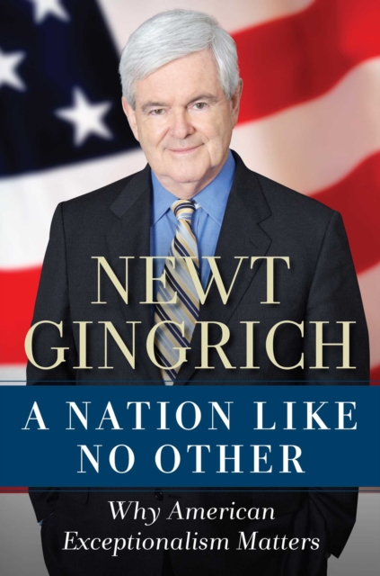 A Nation Like No Other : Why American Exceptionalism Matters, EPUB eBook