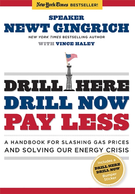 Drill Here, Drill Now, Pay Less : A Handbook for Slashing Gas Prices and Solving Our Energy Crisis, EPUB eBook