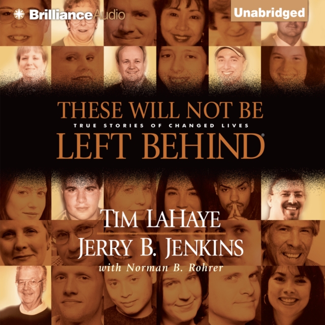 These Will Not Be Left Behind : True Stories of Changed Lives, eAudiobook MP3 eaudioBook