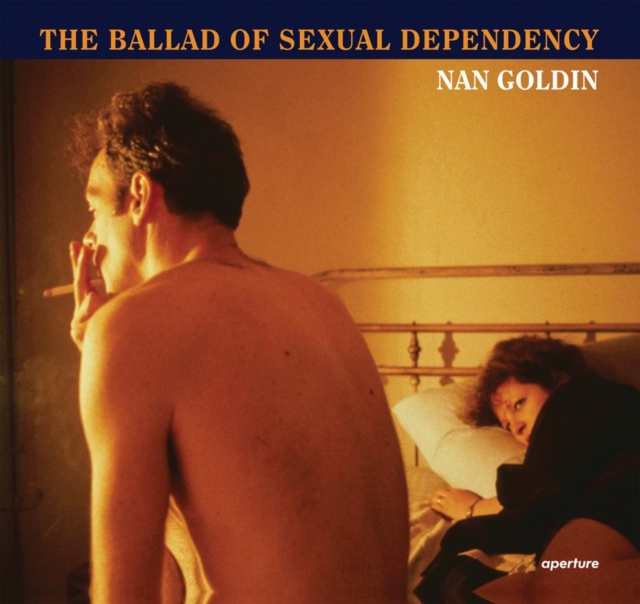 Nan Goldin: The Ballad of Sexual Dependency, Hardback Book