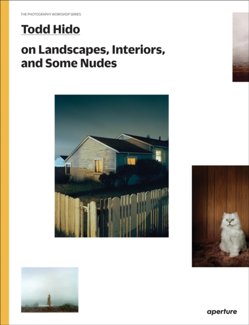 Todd Hido on Landscapes, Interiors, and the Nude, Paperback / softback Book