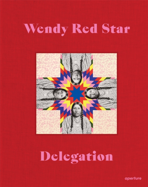 Wendy Red Star: Delegation, Hardback Book