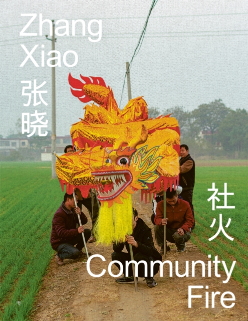 Zhang Xiao: Community Fire, Hardback Book