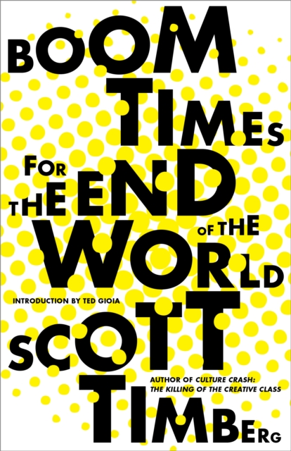 Boom Times for the End of the World, Paperback / softback Book