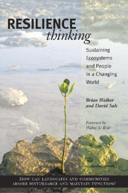Resilience Thinking : Sustaining Ecosystems and People in a Changing World, Paperback / softback Book