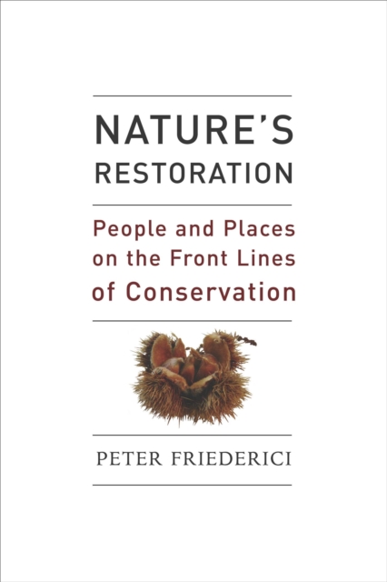 Nature's Restoration : People and Places on the Front Lines of Conservation, EPUB eBook