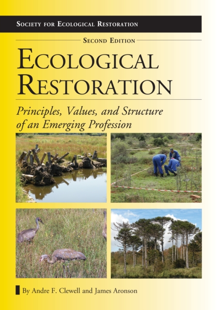 Ecological Restoration, Second Edition : Principles, Values, and Structure of an Emerging Profession, EPUB eBook