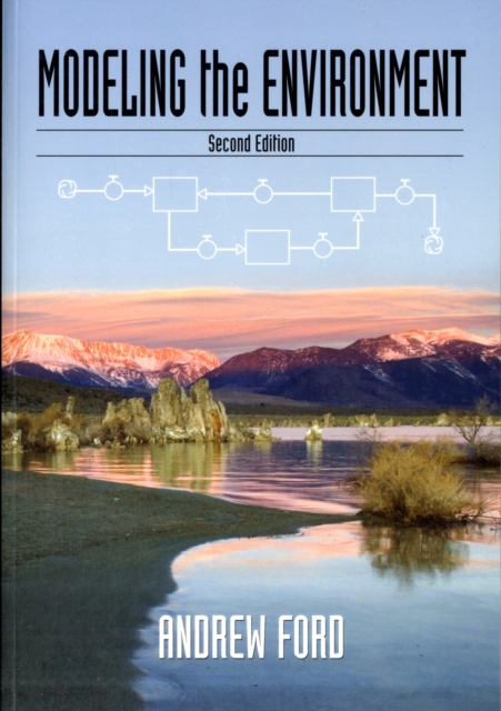 Modeling the Environment, Second Edition : An Introduction To System Dynamics Modeling Of Environmental Systems, Paperback / softback Book