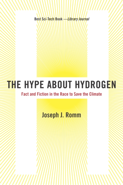 The Hype About Hydrogen : Fact and Fiction in the Race to Save the Climate, EPUB eBook