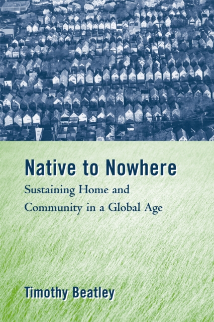 Native to Nowhere : Sustaining Home And Community In A Global Age, EPUB eBook