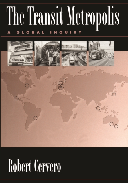 The Transit Metropolis : A Global Inquiry, EPUB eBook