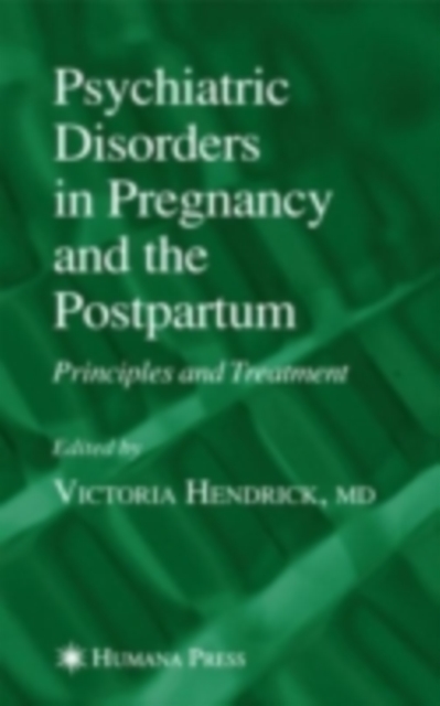 Psychiatric Disorders in Pregnancy and the Postpartum : Principles and Treatment, PDF eBook