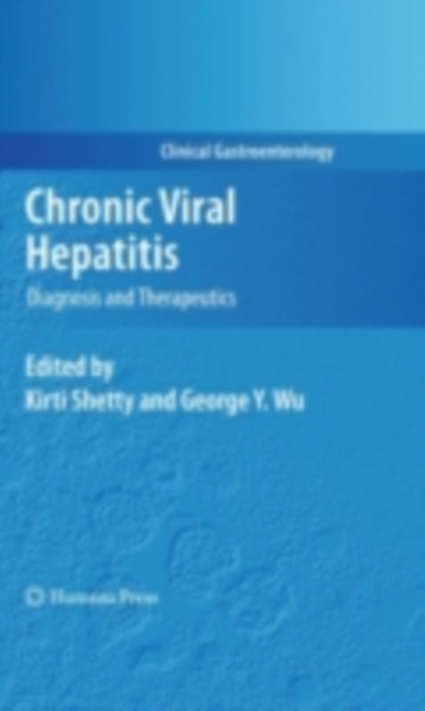 Chronic Viral Hepatitis : Diagnosis and Therapeutics, PDF eBook