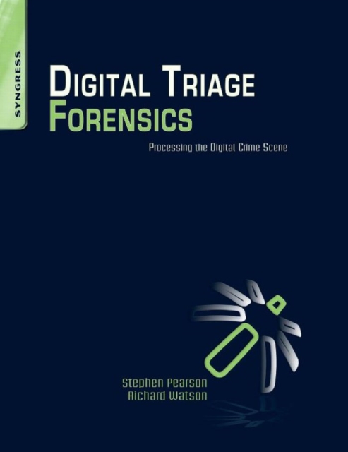 Digital Triage Forensics : Processing the Digital Crime Scene, EPUB eBook
