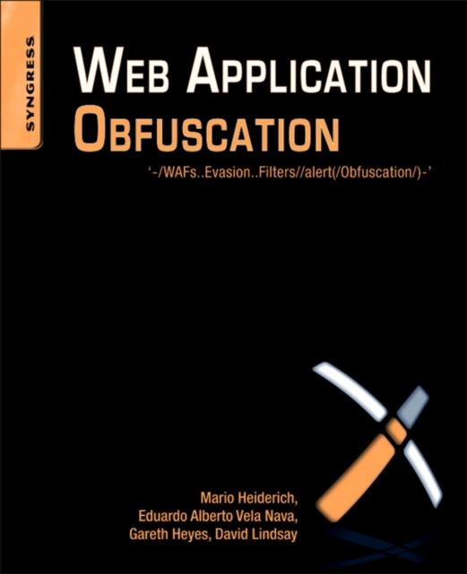 Web Application Obfuscation : '-/WAFs..Evasion..Filters//alert(/Obfuscation/)-', EPUB eBook