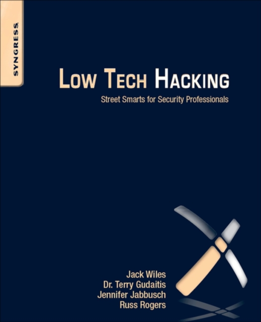 Low Tech Hacking : Street Smarts for Security Professionals, EPUB eBook