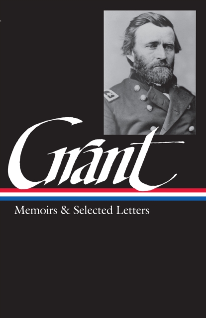 Ulysses S. Grant: Memoirs & Selected Letters (LOA #50), EPUB eBook