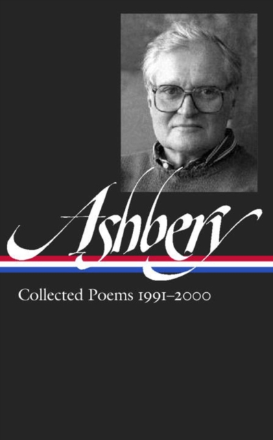 John Ashbery: Collected Poems 1991-2000 : Library of America #297, Hardback Book