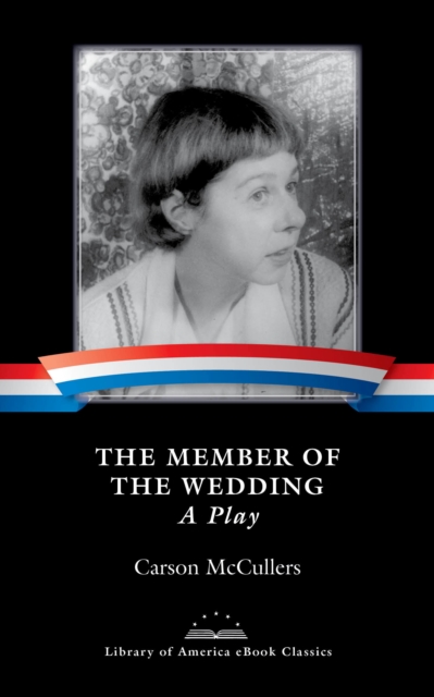 Member of the Wedding: A Play, EPUB eBook