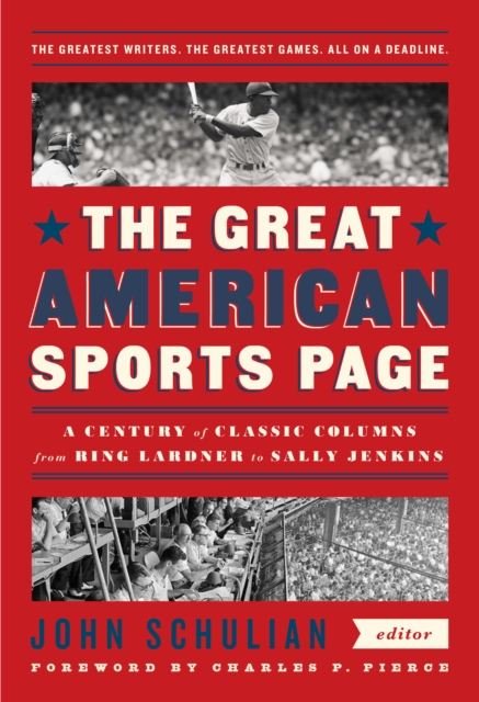 Great American Sports Page: A Century of Classic Columns from Ring Lardner  to Sally Jenkins, EPUB eBook
