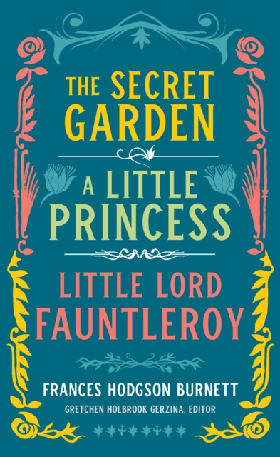 Frances Hodgson Burnett: The Secret Garden, A Little Princess, Little Lord Fauntleroy (LOA #323), EPUB eBook