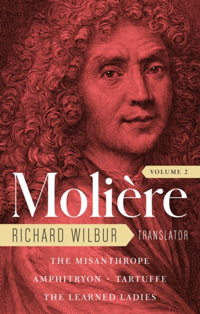 Moliere: The Complete Richard Wilbur Translations, Volume 2, EPUB eBook