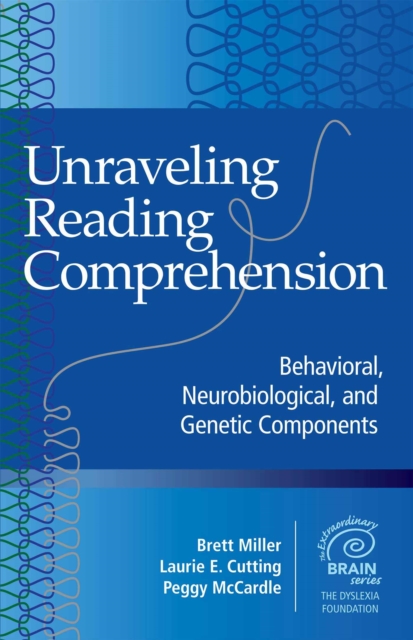 Unraveling Reading Comprehension : Behavioral, Neurobiological, and Genetic Components, EPUB eBook