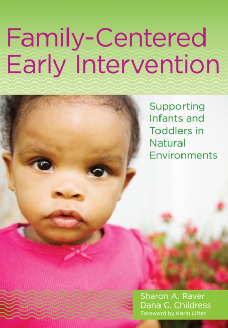 Family-Centered Early Intervention : Supporting Infants and Toddlers in Natural Environments, PDF eBook