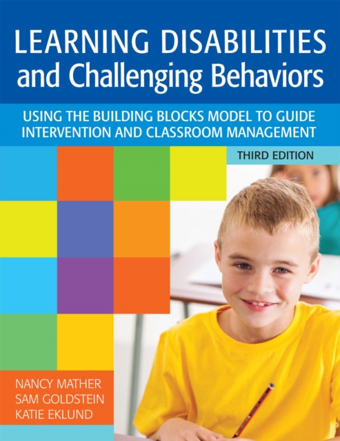 Learning Disabilities and Challenging Behaviors : Using the Building Blocks Model to Guide Intervention and Classroom Management, Third Edition, PDF eBook