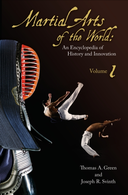 Martial Arts of the World : An Encyclopedia of History and Innovation [2 volumes], PDF eBook