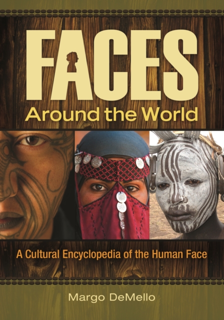 Faces around the World : A Cultural Encyclopedia of the Human Face, EPUB eBook