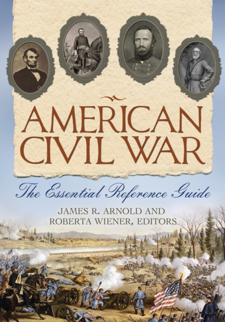 American Civil War : The Essential Reference Guide, PDF eBook