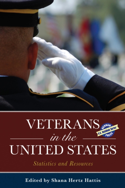 Veterans in the United States : Statistics and Resources, PDF eBook