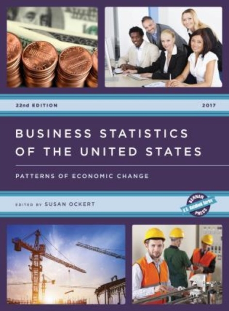 Business Statistics of the United States 2017 : Patterns of Economic Change, Hardback Book