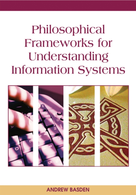 Philosophical Frameworks for Understanding Information Systems, PDF eBook