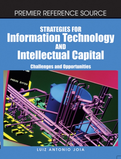Strategies for Information Technology and Intellectual Capital: Challenges and Opportunities, PDF eBook