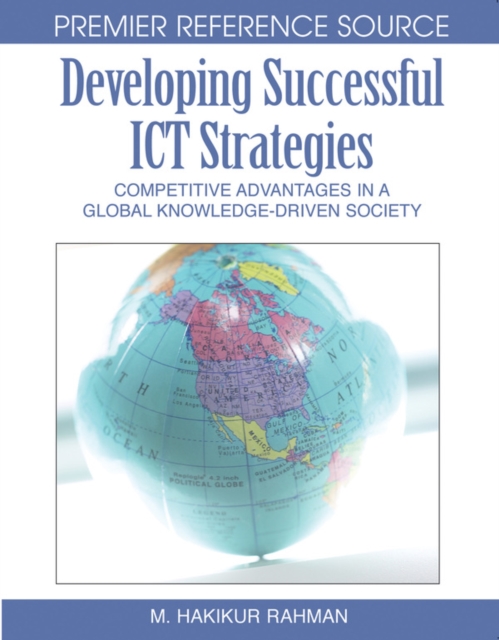 Developing Successful ICT Strategies: Competitive Advantages in a Global Knowledge-Driven Society, PDF eBook