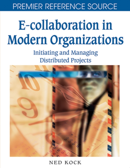 E-Collaboration in Modern Organizations: Initiating and Managing Distributed Projects, PDF eBook