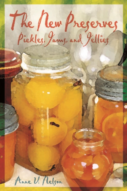New Preserves : Pickles, Jams, and Jellies, PDF eBook