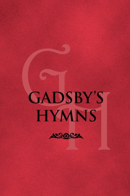 Gadsby's Hymns : A Selection of Hymns for Public Worship, Paperback / softback Book